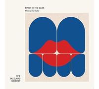 Spirit in the Dark - Now is The Time [Import]