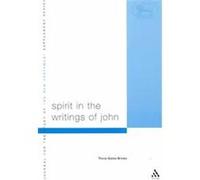 Spirit in the Writings of John, Journal for the Study of the New Testament Tricia Gates Brown (Auteur)