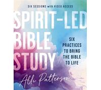 Spirit-Led Bible Study Guide plus Streaming Video Six Practices to Bring the Bible to Life - Alli Patterson - HarperChristian Resources - ebook (ePub) - Livre