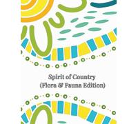Spirit of Country: (Flora & Fauna Edition)