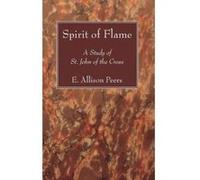 Spirit of Flame: A Study of St. John of the Cross - [Livre en VO] E Allison Peers (Auteur)