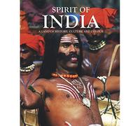 Spirit of India: An Exotic Land of History, Culture and Colour