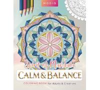 Spirit of Mandala | Calm & Balance | A Fantastic Coloring Book for Adults, Teens, and Creatives: Coloring for Relaxation, Balance, and Serenity with Inspiring Thoughtful Prompts
