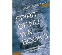 SPIRIT OF NU WA BOOK 3: UNDERSTANDING THE BLESSINGS OF TIAN