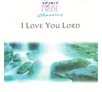Spirit Of Praise Classics - I Love You Lord [UK Import]