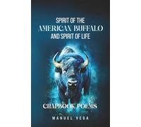 Spirit of the American Buffalo and Spirit of Life: Chapbook Poems