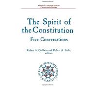 Spirit Of The Constitution: Five Conversations