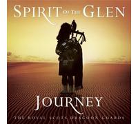 Spirit of the Glen Journey by Royal Scots Dragoon Guards [Audio CD] NEUF