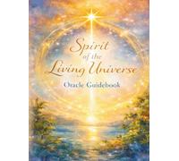 Spirit of the Living Universe: Oracle Guidebook