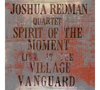 The Joshua Redman Quartet – Spirit Of The Moment (Live At The Village Vanguard)