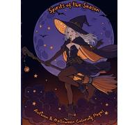 Spirit of the Season, Autumn and Halloween coloring book, 75 pages: Adult coloring book, halloween, fall, autumn,