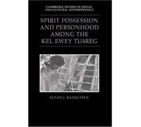 Spirit Possession And Personhood Among The Kel Ewey Tuareg