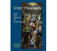 Spirit Possession And The Origins Of Christianity