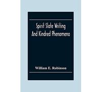 Spirit Slate Writing And Kindred Phenomena