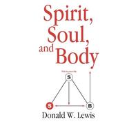 Spirit, Soul, and Body
