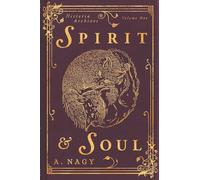 Spirit & Soul: Historia Archives: Volume One