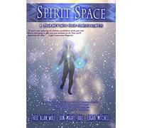 Spirit Space; A Journey Into Your Consciousness