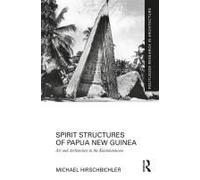 Spirit Structures Of Papua New Guinea