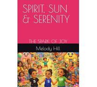 SPIRIT, SUN & SERENITY: THE SPARK OF JOY