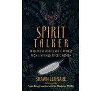Spirit Talker: Indigenous Stories and Teachings from a Mi’kmaq Psychic Medium