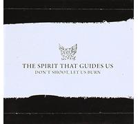 Spirit That Guides Us - Don't Shoot, Let Us Burn [Import]