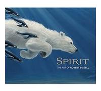 Spirit the Art of Robert Bissell by Robert Bissell Robert Bissell (Auteur)