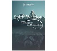 Spirit Warrior: The Keeper Of The Northern Gate: 1