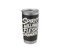 Spirit Willing Flesh Dramatic Funny Christian Déclaration Gobelet isotherme en acier inoxydable double paroi