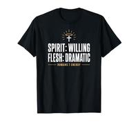 Spirit: Willing Flesh: Dramatic Romans 7 Humour chrétien T-Shirt