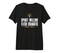 Spirit: Willing Flesh: Dramatic Romans 7 Humour chrétien T-Shirt Haut de Gamme