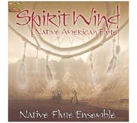 Spirit Wind : The Native American Flute