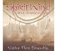 Spirit Wind : The Native American Flute