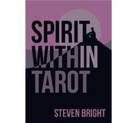 Spirit within Tarot by Steven Bright Steven Bright (Auteur)