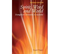 Spirit, Word and World: Evangelical Christianity in Australia
