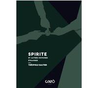 Spirite et autres histoires étranges Théophile Gautier (père) (Auteur)