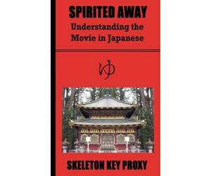 Spirited Away: Understanding the Movie in Japanese