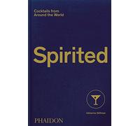 Adrienne Stillman – Spirited: Cocktails from around the world