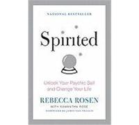 Spirited: Find Your Psychic Self and Unlock Your Best Life Rosen, Rebecca, Rose, Samantha (Auteur)
