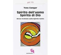 Spirito dell'uomo, spirito di Dio. Breve trattato sullo Spirito Santo