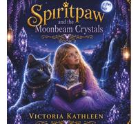 Spiritpaw and the Moonbeam Crystals: You're never alone