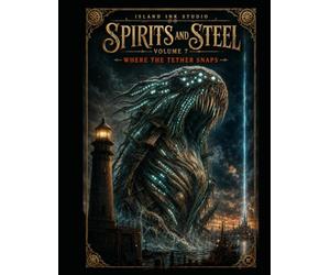 Spirits and Steel - Volume 7 - Where the Tether Snaps: A Pan-Caribbean Mythology & Steampunk Fantasy Adult Coloring Book