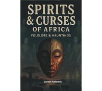 Spirits & Curses of Africa: Ghostly Folklore and Dark Supernatural Tales