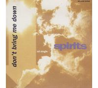 Spirits - Don't Bring Me Down