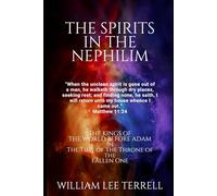 Spirits in The Nephilim - The Kings of The Earth Before Adam