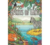 Spirits of Earth: A Nature-Inspired Coloring Book of Animals, Plants, and Biomes
