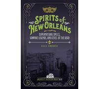 Spirits of New Orleans Supernatural Spells, Vampire Legends, and Cities of the Dead - Kala Ambrose - Clerisy Press - ebook (ePub) - Livre