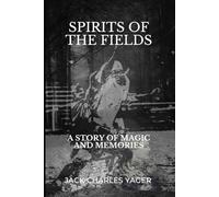 Spirits of the Fields: A Story of Magic and Memories