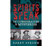 Spirits Speak Of Conspiracies And Mysteries