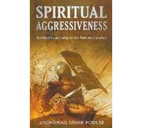 Spiritual Aggressiveness (Spiritual Leadership In The Pattern Of Joshua)