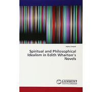 Spiritual And Philosophical Idealism In Edith Wharton's Novels